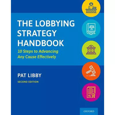 The Lobbying Strategy Handbook : 10 Steps to Advancing Any Cause Effectively