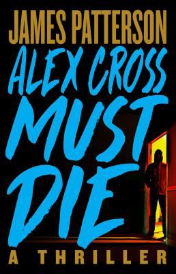 ALEX CROSS MUST DIE