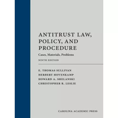 Antitrust Law, Policy, &amp; Procedure