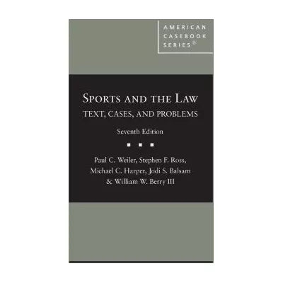 Sports &amp; the Law (Casebook)